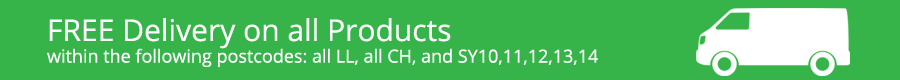 FREE Delivery on all Products within the following postcodes: all LL, all CH, and SY10,11,12,13,14